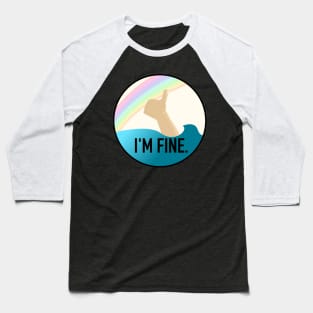 I'm Fine. Baseball T-Shirt